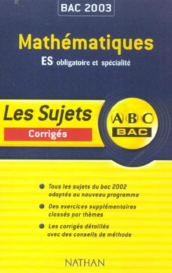 Abc bac - maths - terminale es - enseignement obligatoire et de specialite - corriges - edition 2003