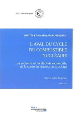 L'aval du cycle du combustible nucléaire - les matières et les déchets radioactifs, de la sortie du réacteur au stockage (édition 2019)