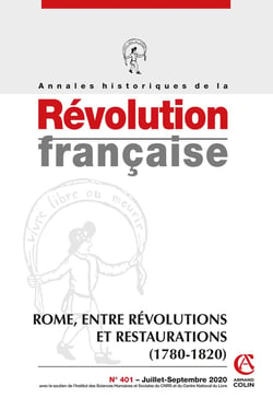 Annales historiques de la Révolution française Nº401 3/2020 Rome, entre révolutions et restaurations