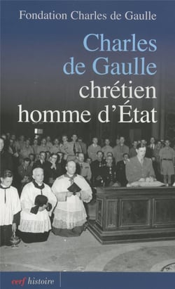 Charles de Gaulle, chrétien, homme d'etat