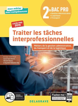 Mon métier, mes compétences : traiter les tâches interprofessionnelles - 2de, bac pro - métiers de la gestion administrative du transport et de la logistique - pochette élève (édition 2019)