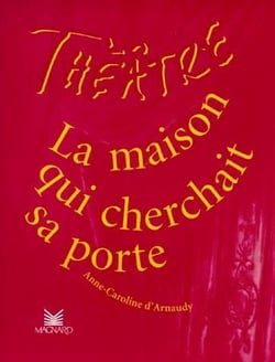 Théâtre en scène - la maison qui cherchait sa porte