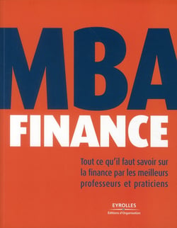 Mba finance - tout ce qu'il faut savoir sur la finance par les meilleurs professeurs et praticiens