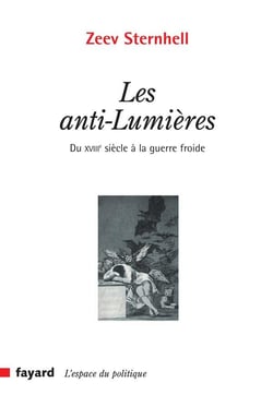 Les anti-Lumières - du XVIII siècle à la guerre froide