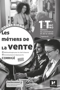 Connexions : les métiers de la vente - 1re, terminale bac pro - corrigé