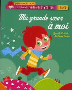 La drôle de famille de myrtille - ma grande soeur a moi