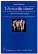 L'epreuve du desastre - le xxe siecle et les camps