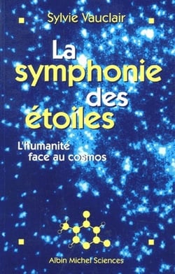 La symphonie des étoiles - l'humanité face au cosmos