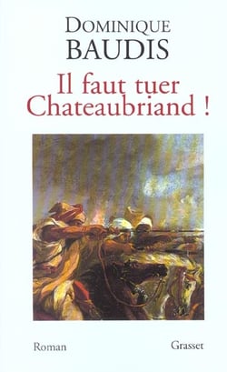 Il faut tuer Chateaubriand !