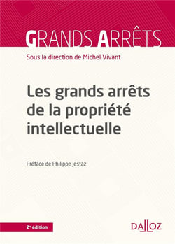 Les grands arrêts de la propriété intellectuelle (2e édition)