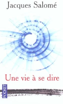UNE VIE A SE DIRE