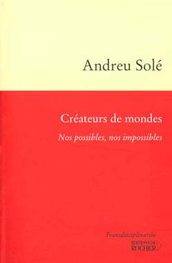 Createurs de mondes - nos possibles, nos impossibles