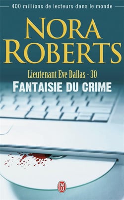 Lieutenant Eve Dallas Tome 30 : fantaisie du crime