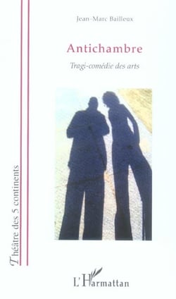 Antichambre - tragi-comedie des arts