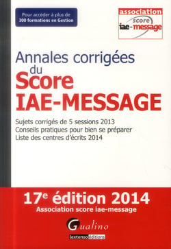Annales corrigées du score iae-message 2014 (17e édition)