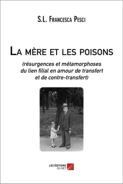 La mère et les poisons - résurgences et métamorphoses du lien filial en amour de transfert et de contre-transfert