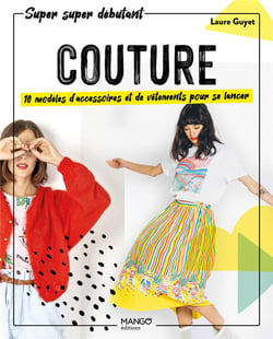 Couture : 10 modèles d'accessoires et de vêtements pour se lancer - super super débutant