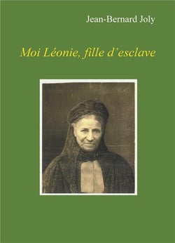 Moi Léonie, fille d'esclave