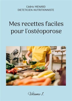 Mes recettes faciles pour l'ostÃ©oporose t.1