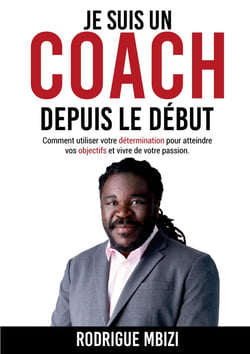 Je suis un coach depuis le debut - comment utiliser votre determination pour atteindre vos objectifs