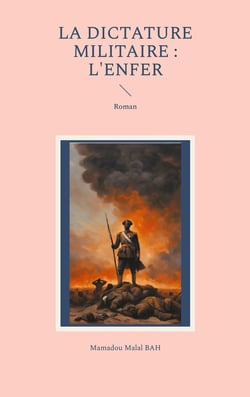 La dictature militaire : l'enfer : Roman