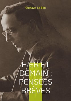 Hier et Demain : Pensées brèves : Réflexions historiques et aphorismes sociologiques pour une analyse de la modernité