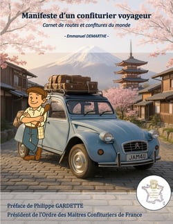 Manifeste d'un confiturier voyageur : Carnet de routes et confitures du monde
