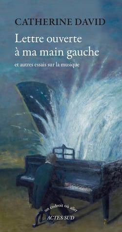 Lettre ouverte à ma main gauche et autres essais sur la musique