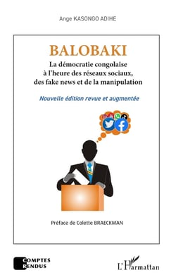 Balobaki : La démocratie congolaise à l'heure des réseaux sociaux, des fake news et de la manipulation