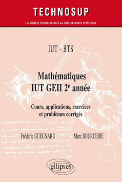 IUT, BTS - mathématiques IUT GEIII 2e année - cours, applications exercices et problèmes corrigés