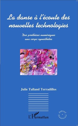 La danse à l'écoute des nouvelles technologies - des prothèses numériques aux corps synesthètes