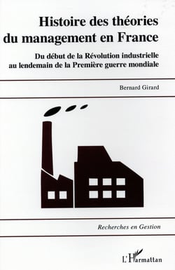 Histoire des théories du management en France - du début de la revolution industrielle au lendemain de la Première guerre mondiale