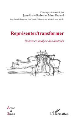Représenter / transformer - débats en analyse des activités