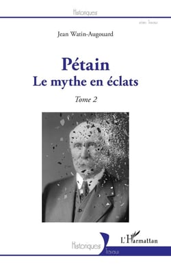 Pétain, le mythe en éclats Tome 2