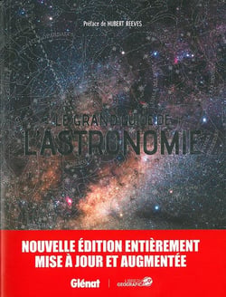 Le grand guide de l'astronomie - le système solaire, les étoiles, les constellations, les galaxies (édition 2017)