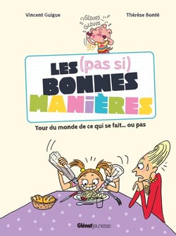 Les (pas si) bonnes manières : Petit tour du monde de ce qui se fait... ou pas