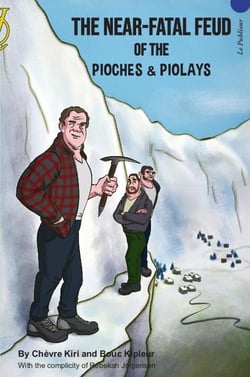 The near-fatal feud of the Pioches & Piolays