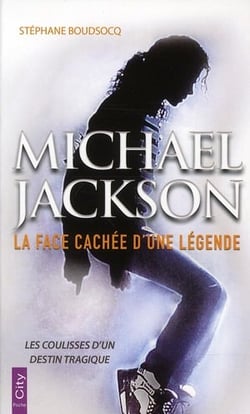 Michael Jackson - la face cachée d'une légende