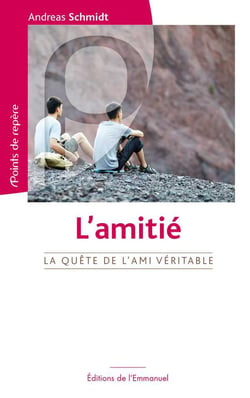 L'amitié - la quête de l'ami véritable