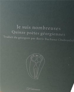 Je suis nombreuses - quinze poètes géorgiennes