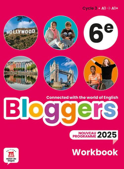 Bloggers : Anglais : 6e - Workbook
