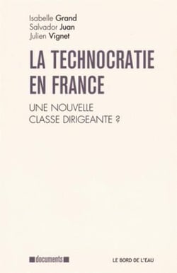 Technocratie en France, une nouvelle classe dirigeante ?