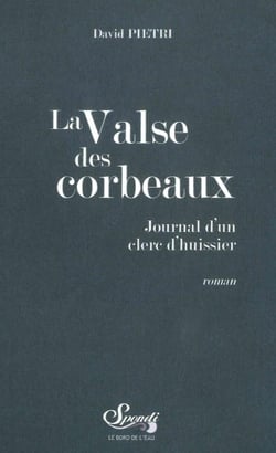 La valse des corbeaux - journal d'un clerc d'huissier