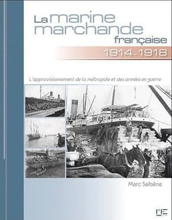 La marine marchande française Tome 1 - 1914-1918