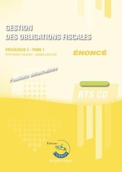 Gestion des obligations fiscales Tome 1 : énoncé - processus 3 du BTS CG - cas pratiques