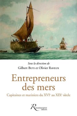 Entrepreneurs des mers - capitaines et mariniers du XVIe au XIXe siècle