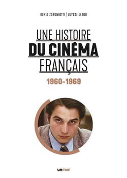 Une histoire du cinéma français Tome 4 : 1960-1969