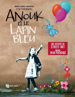 Anouk et le lapin bleu - une histoire en street art
