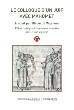 Le colloque d'un juif avec Mahomet : traduit par Blaise de Vigenère
