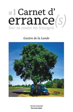 Carnets d'errance(s) Tome 1.: sur la route en fourgon